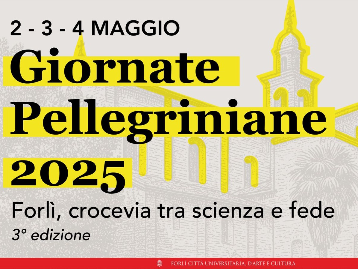 Giornate Pellegriniane - Forlì, crocevia tra scienza e fede