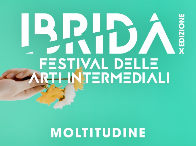 Ibrida - Festival Internazionale delle Arti Intermediali